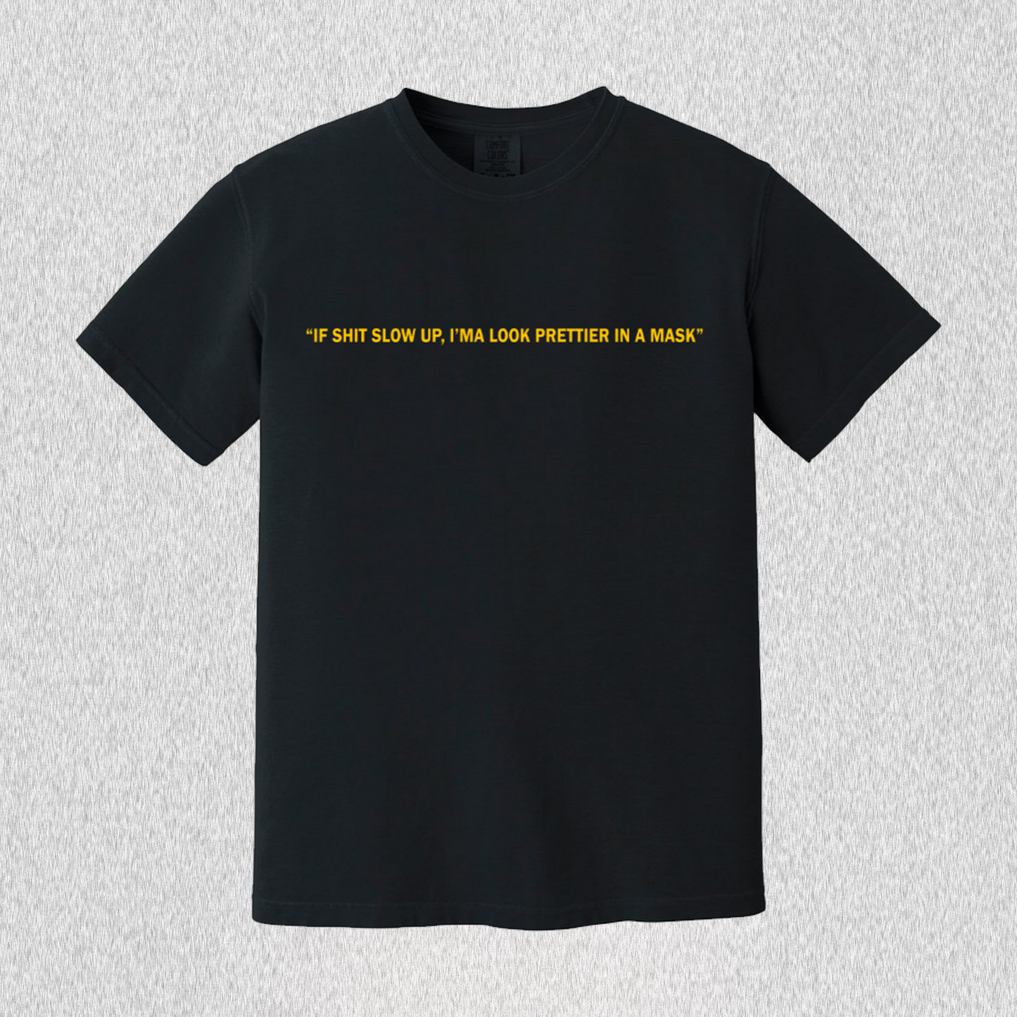 "PRETTIER IN A MASK" Tee